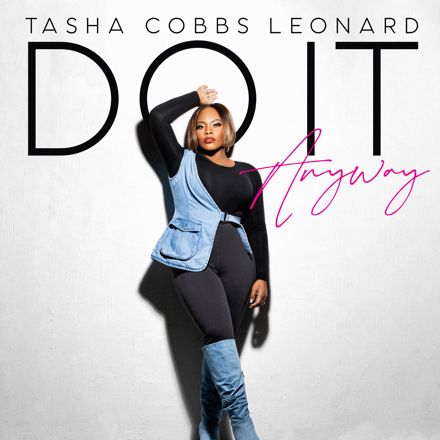 Tasha Cobbs Leonard – Do It Anyway